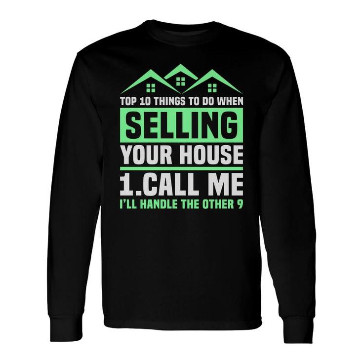 Real Estate Agent Selling Your House Call Me Realtor Broker Long Sleeve T-Shirt
