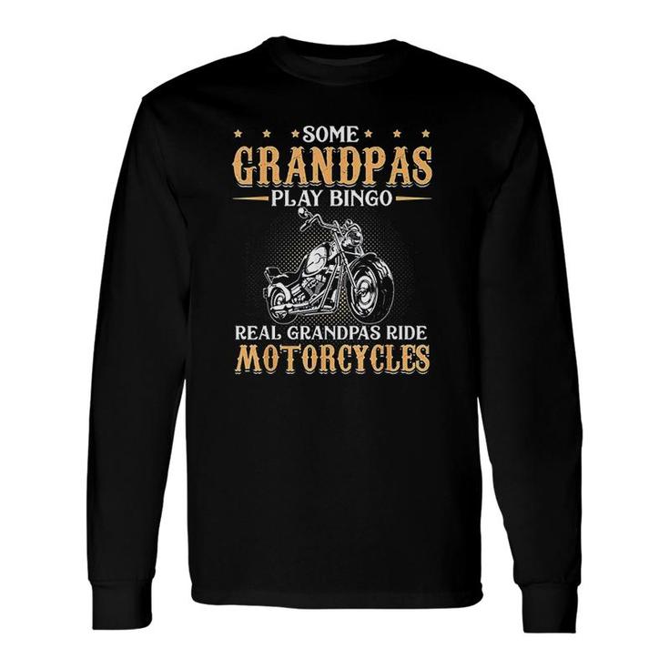 Real Grandpas Ride Motorcycles Long Sleeve T-Shirt