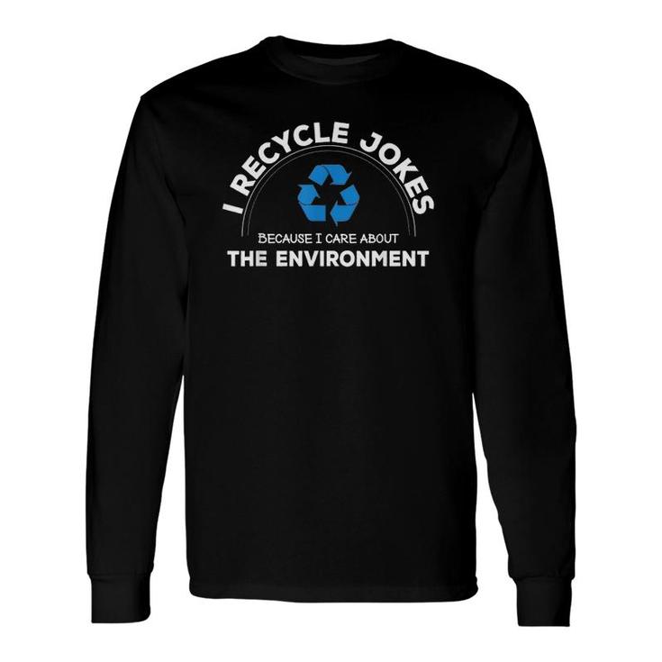 Recycle Jokes Dad Joke Care For The Environment Gag Long Sleeve T-Shirt T-Shirt