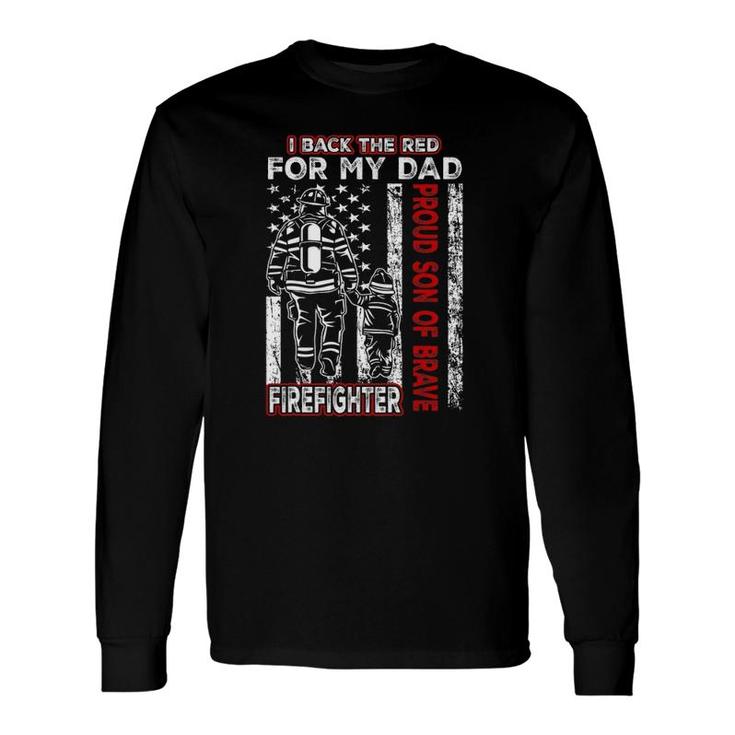 I Back The Red For My Dad Proud Son Firefighter Father's Day Long Sleeve T-Shirt T-Shirt