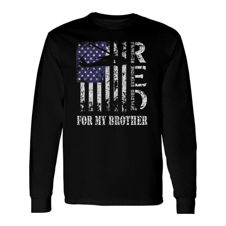 Red Friday For My Brother Remember Everyone Deployed Us Army Long Sleeve T-Shirt T-Shirt