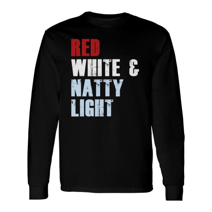 Red White & Natty-Light For Beer Lover Long Sleeve T-Shirt