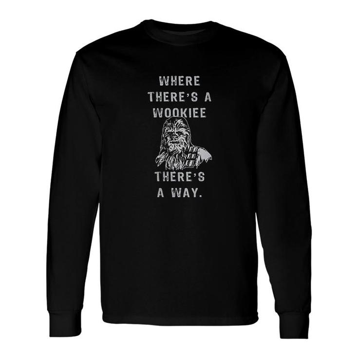 Where There's A Wookiee There's A Way Long Sleeve T-Shirt