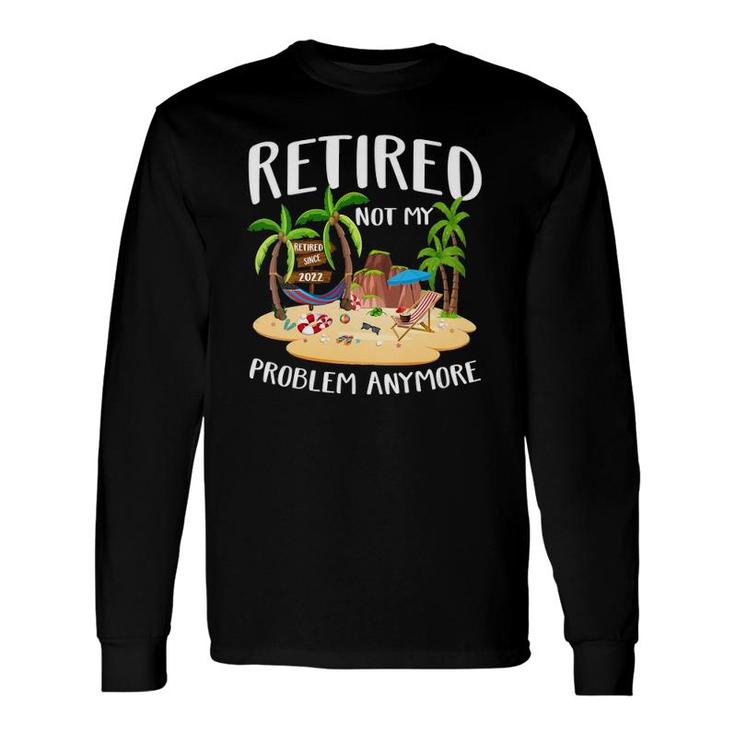 Retired 2022 Not My Problem Anymore Teacher Beach Retirement V-Neck Long Sleeve T-Shirt T-Shirt