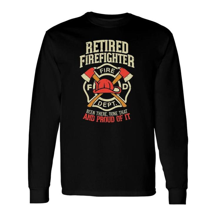 Retired Firefighter For A Proud Firefighter Long Sleeve T-Shirt T-Shirt