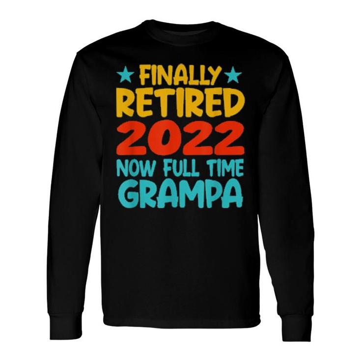 Retired Grampa 2022 Grandpa Retirement Party Long Sleeve T-Shirt T-Shirt