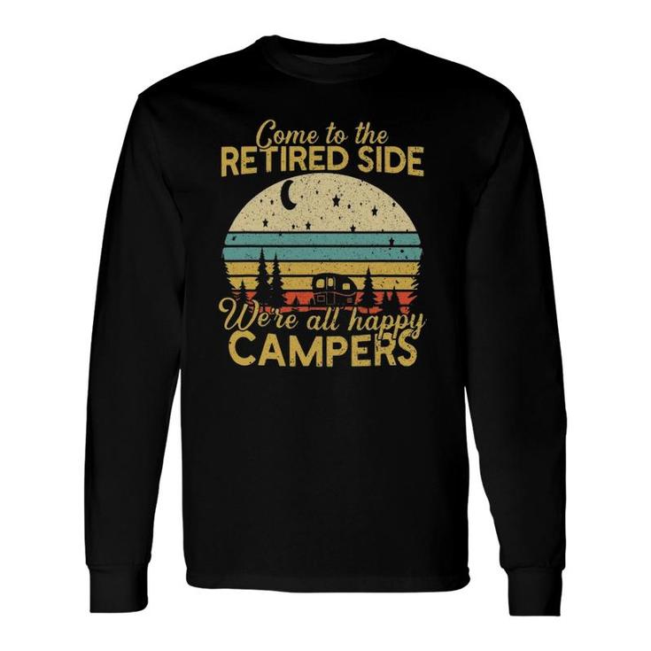 Retired Side We're Happy Campers Retirement Camping Lover Long Sleeve T-Shirt T-Shirt