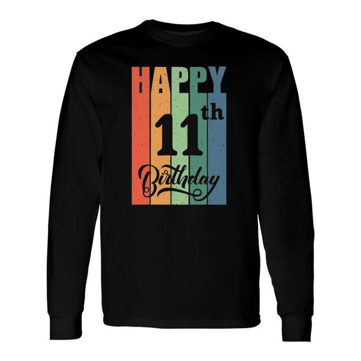 Retro Birthday For 11 Years Old Happy 11Th Birthday Long Sleeve T-Shirt