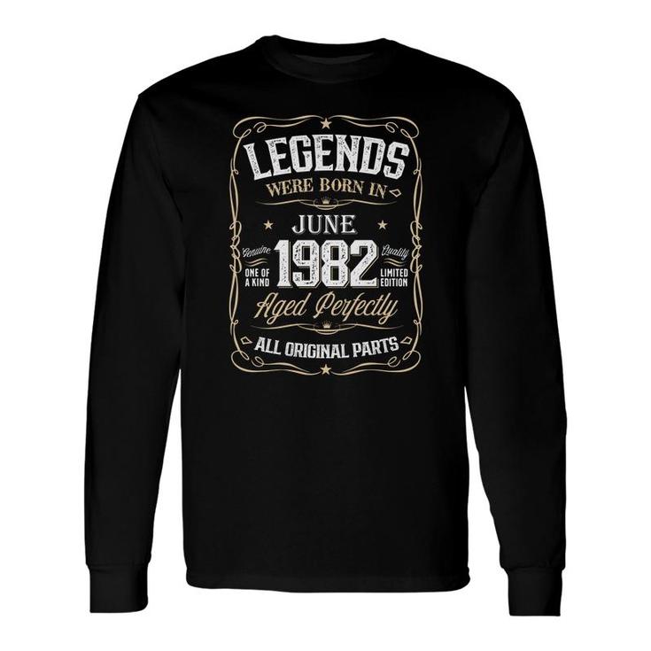 Retro Birthday Legends Were Born In 1982 June Long Sleeve T-Shirt
