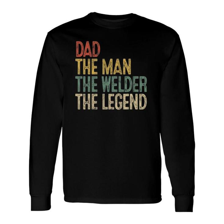 Retro Dad Man Welder Legend Welding Father Weld Daddy Long Sleeve T-Shirt T-Shirt