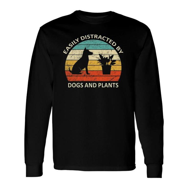 Retro Pet Dog Plant Lover Easily Distracted By Dogs & Plants Long Sleeve T-Shirt