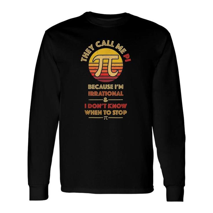 Retro Pi Day Math Teacher They Call Me Pi Long Sleeve T-Shirt T-Shirt