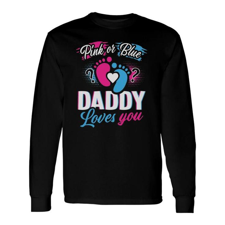 Retro Pink Or Blue Daddy Loves You Gender Reveal Long Sleeve T-Shirt T-Shirt