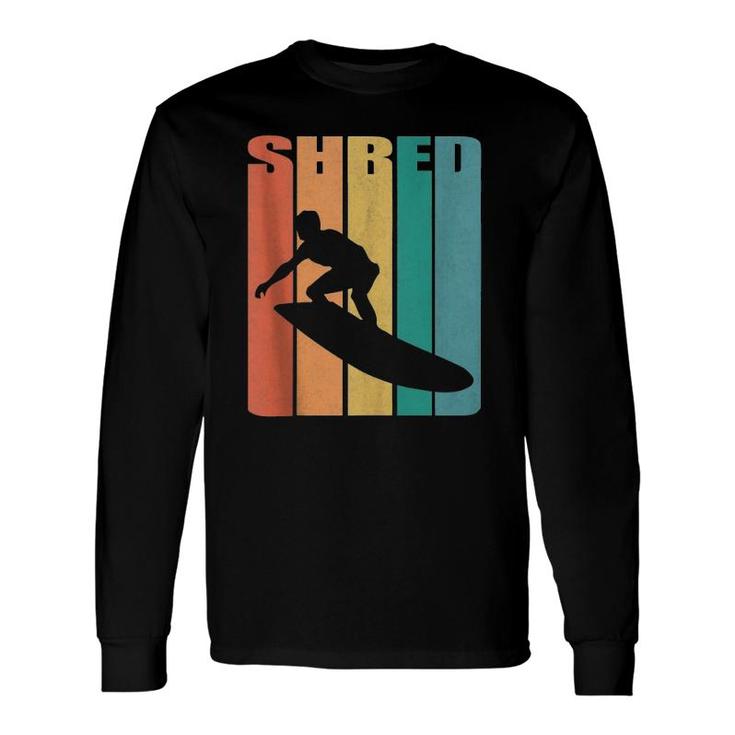 Retro Surf 70S Vintage Shred Surfer Longboard Surfing Long Sleeve T-Shirt T-Shirt