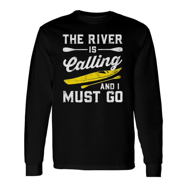 The River Is Calling And I Must Go Canoe Paddling Kayaking Long Sleeve T-Shirt T-Shirt