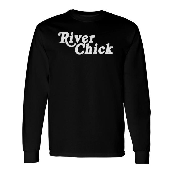 River Chick Boat Vacay Tube Floating Camping Outdoors Life Long Sleeve T-Shirt T-Shirt