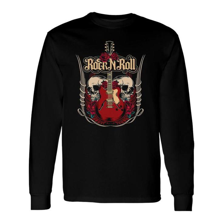 Rock And Roll For Rock N Roll For Skull And Roses Long Sleeve T-Shirt T-Shirt