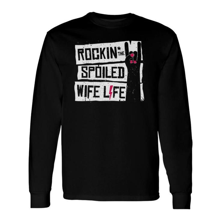 Rocking The Spoiled Wife Life Tee Long Sleeve T-Shirt T-Shirt