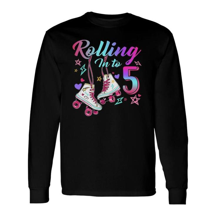 Rolling Into 5Th Birthday Roller Skates 5 Years Old Rolling Long Sleeve T-Shirt T-Shirt