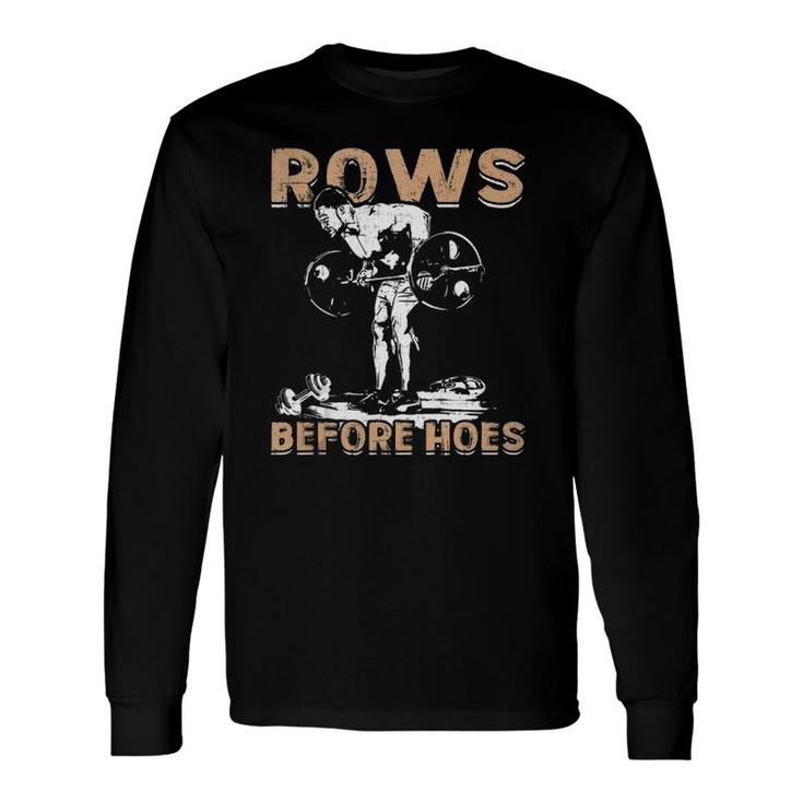 Rows Before Hoes Bodybuilding Long Sleeve T-Shirt T-Shirt