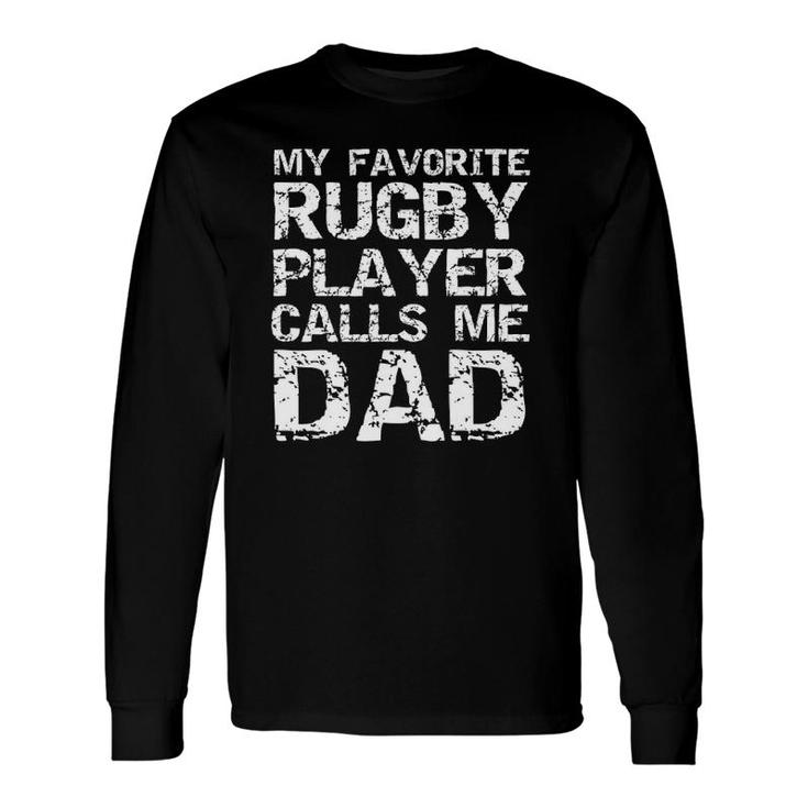 Rugby Father Cool My Favorite Rugby Player Calls Me Dad Long Sleeve T-Shirt T-Shirt