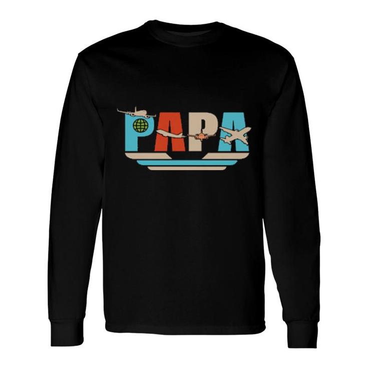 'S Papa Pilot Aviation Airman Aircraft Mechanics Dad Long Sleeve T-Shirt T-Shirt