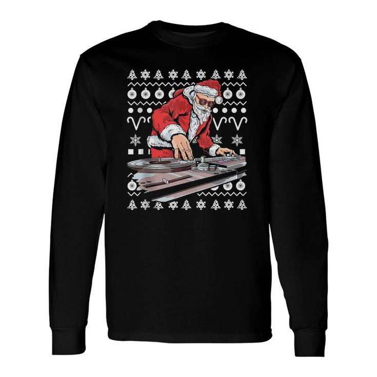 Santa Claus Music Dj Ugly Christmas Tacky Xmas Long Sleeve T-Shirt T-Shirt