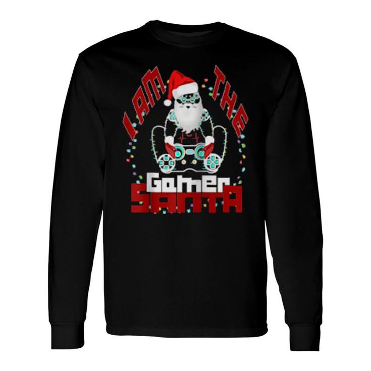 I Am The Santa Gamer This Is My Christmas Pajama Gamer Long Sleeve T-Shirt T-Shirt