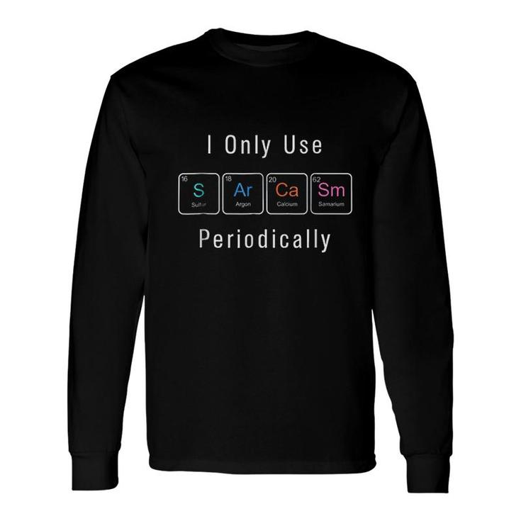 Sarcasm Chemical Elements Periodic Table Long Sleeve T-Shirt T-Shirt