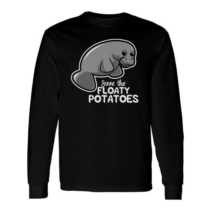 Save The Floaty Potatoes Hilarious Saying Long Sleeve T-Shirt T-Shirt