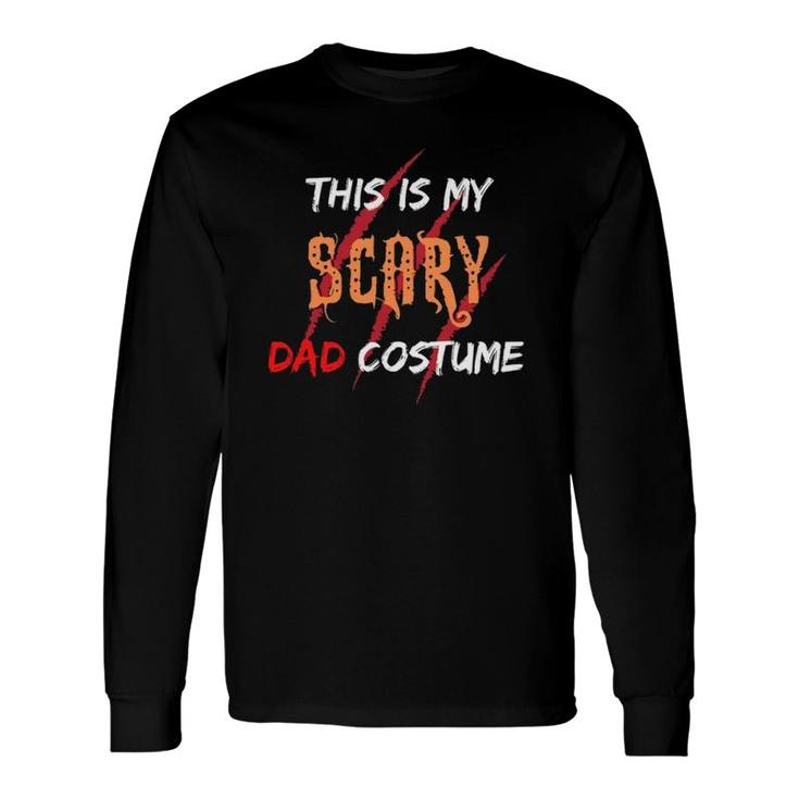 This Is My Scary Dad Costume Essential Long Sleeve T-Shirt T-Shirt