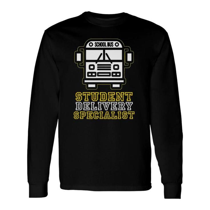 School Bus Driver Student Delivery Specialist Long Sleeve T-Shirt T-Shirt
