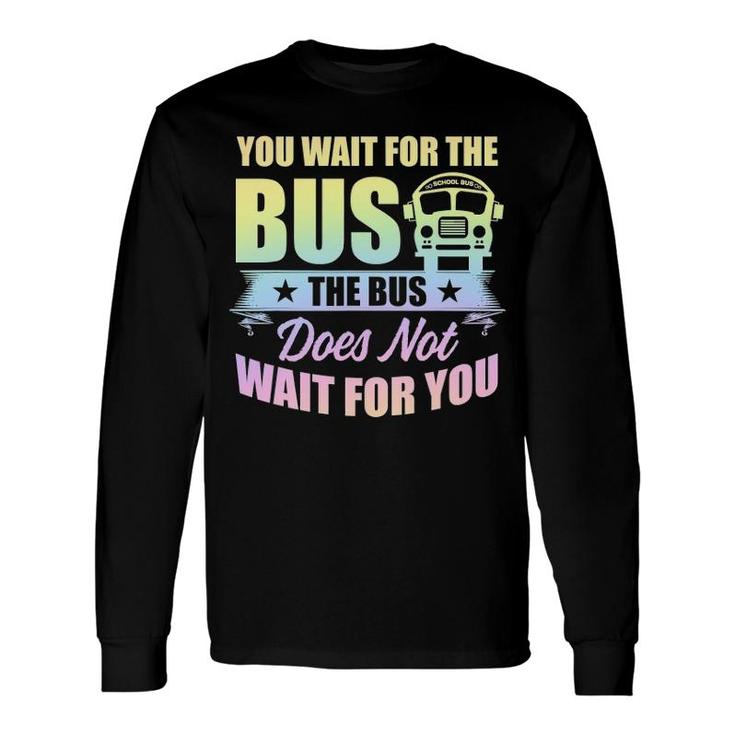 School Bus Driver Student Wait Stop Humor Pastel Rainbow Long Sleeve T-Shirt T-Shirt