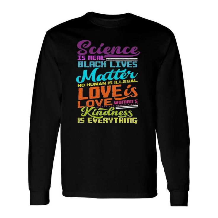 Science Is Real Black Lives Human Rights Matter Pride Long Sleeve T-Shirt T-Shirt