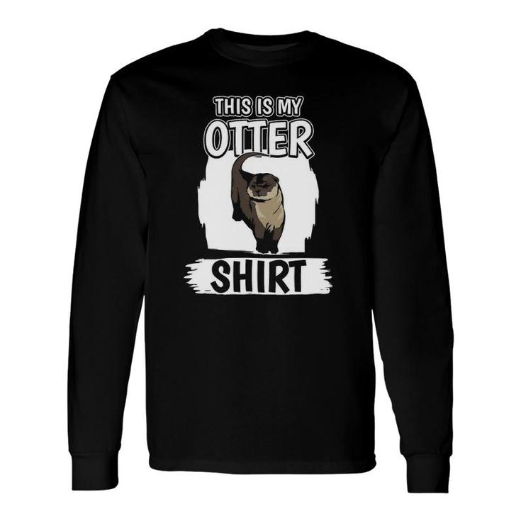 Sea Otter This Is My Otter Long Sleeve T-Shirt T-Shirt