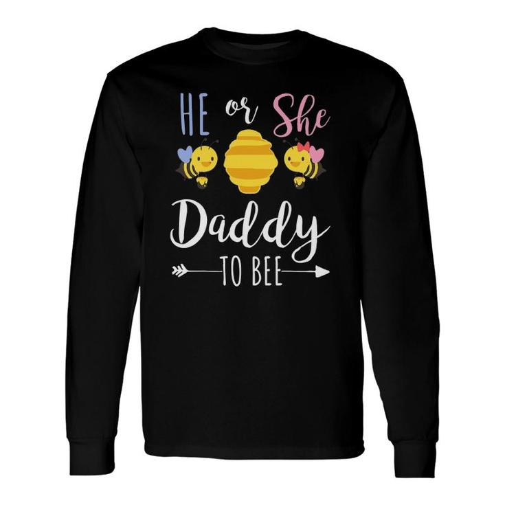 He Or She Daddy To Bee Expecting Father Long Sleeve T-Shirt T-Shirt