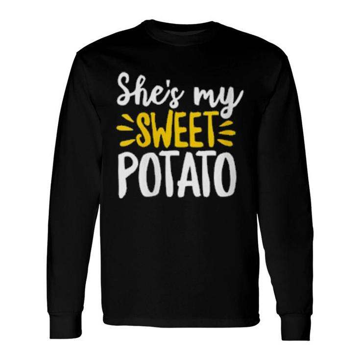 She's My Sweet Potato I Yam Thanksgiving Food Pun Long Sleeve T-Shirt T-Shirt