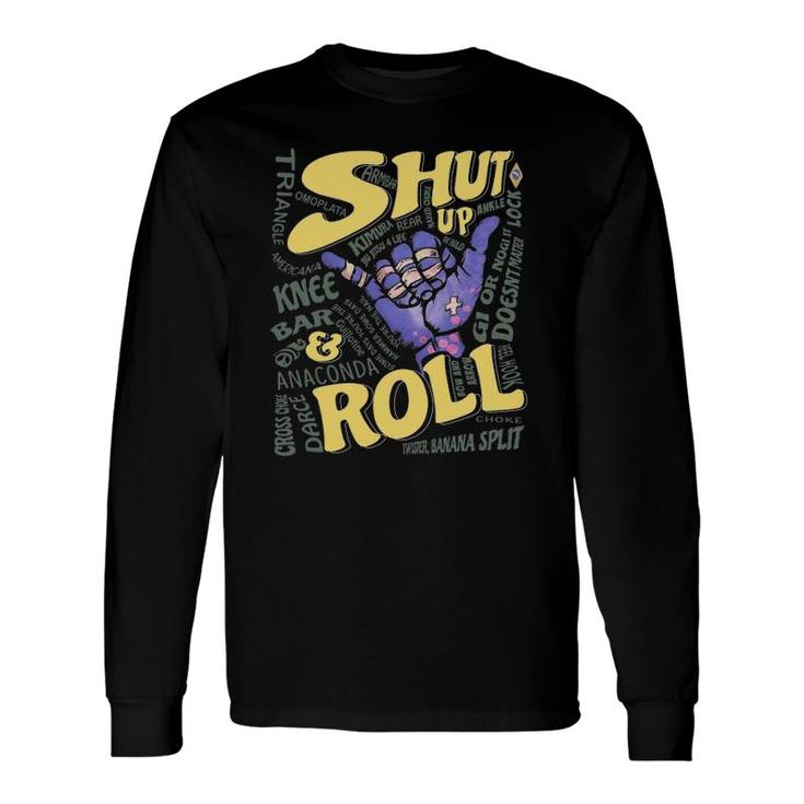 Shut Up And Roll Bjj Sport Lover Long Sleeve T-Shirt T-Shirt