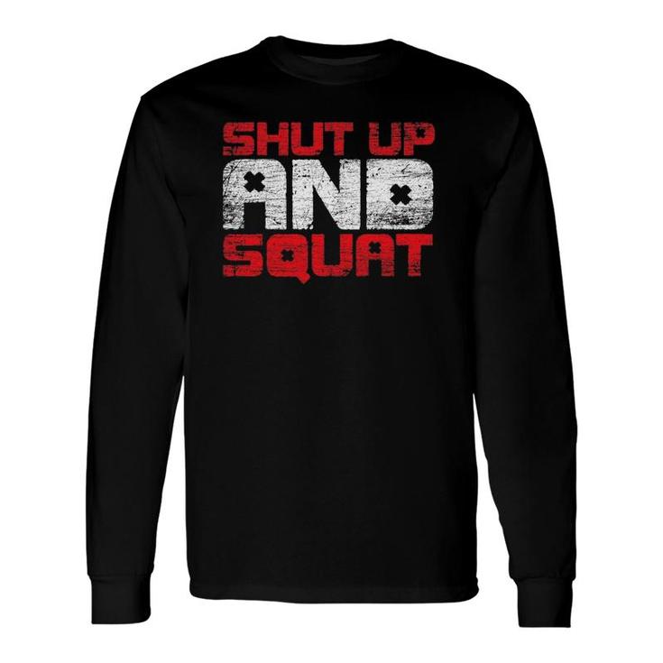 Shut Up And Squat Personal Trainer Long Sleeve T-Shirt T-Shirt