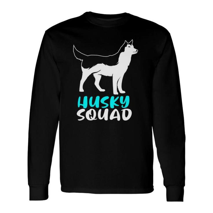 Siberian Husky Dog Squad For The Husky Pack Long Sleeve T-Shirt