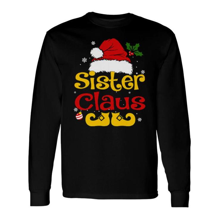 Sister Claus Sister Santa Pajamas Christmas Idea Long Sleeve T-Shirt T-Shirt