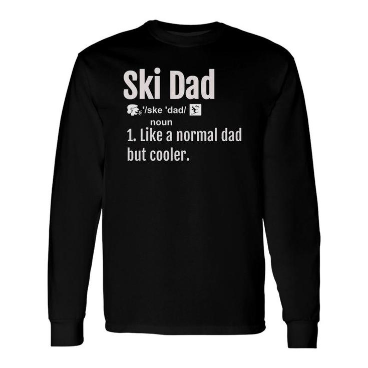 Ski Dad Definition Sports Tee Skiing Long Sleeve T-Shirt T-Shirt