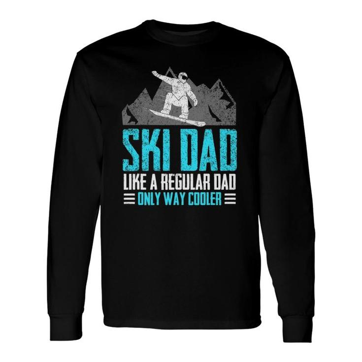 Ski Dad Vintage Skier Tee Only Way Cooler Dad Skiing Long Sleeve T-Shirt T-Shirt