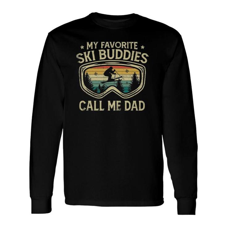 Skiing My Favorite Ski Buddies Call Me Dad Father's Day Long Sleeve T-Shirt T-Shirt