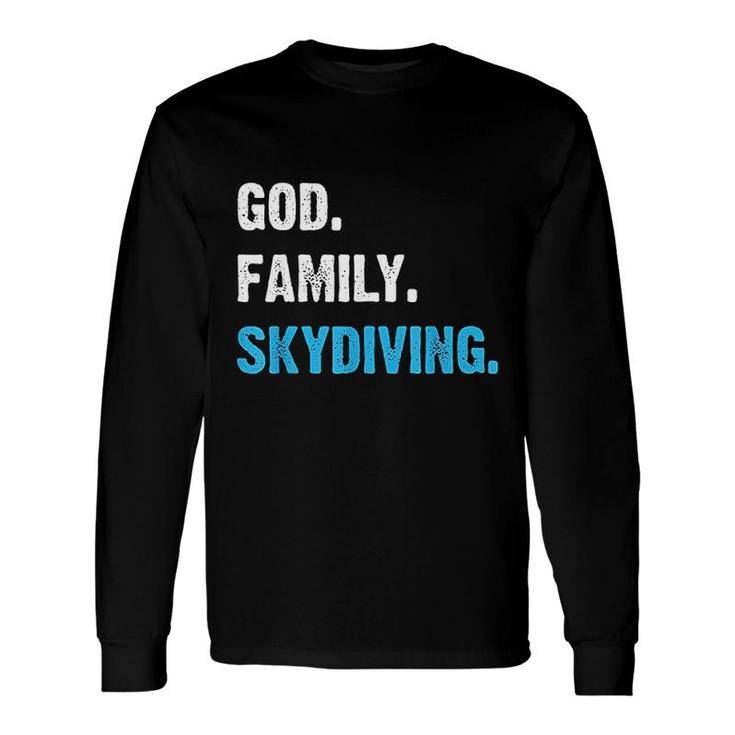 Skydive I Idea For Sky Diver I God Skydiving Long Sleeve T-Shirt