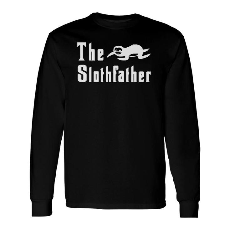 The Slothfather Sloth Father Dad Humor Fathers Day Long Sleeve T-Shirt T-Shirt