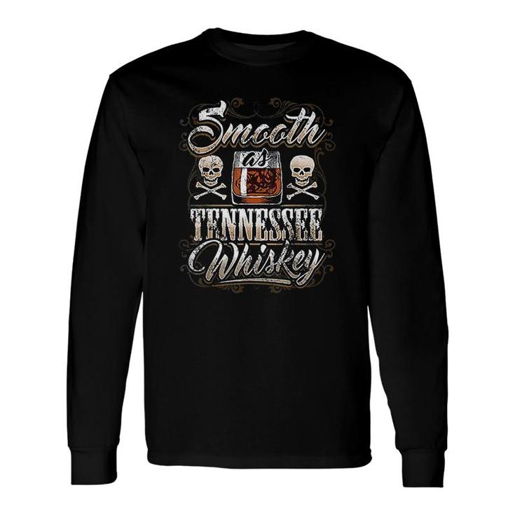 Smooth As Tennessee Whiskey Long Sleeve T-Shirt