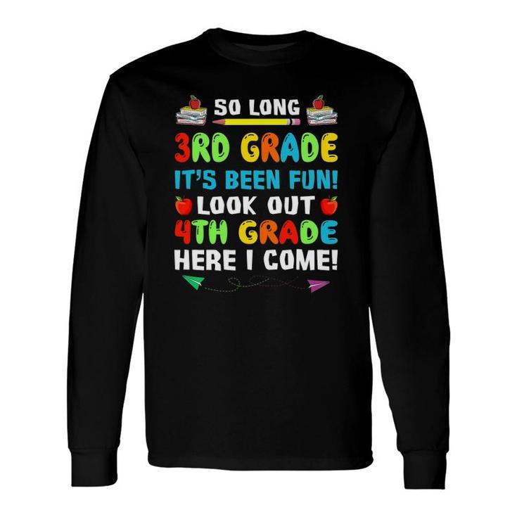 So Long 3Rd Grade Look Out 4Th Grade Here I Come Long Sleeve T-Shirt T-Shirt