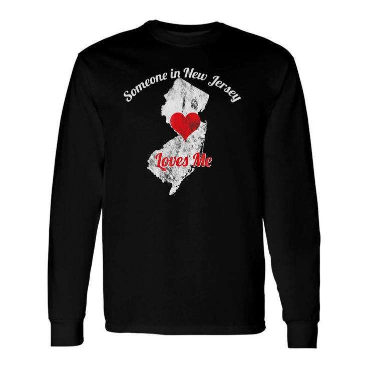 Someone In New Jersey Loves Me Jersey Lover Long Sleeve T-Shirt