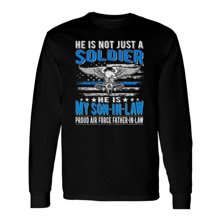 My Son-In-Law Is A Soldier Proud Air Force Father-In-Law Long Sleeve T-Shirt T-Shirt